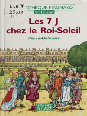 cover image of Les 7 J chez le Roi Soleil